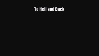 [PDF Download] To Hell and Back [Read] Full Ebook