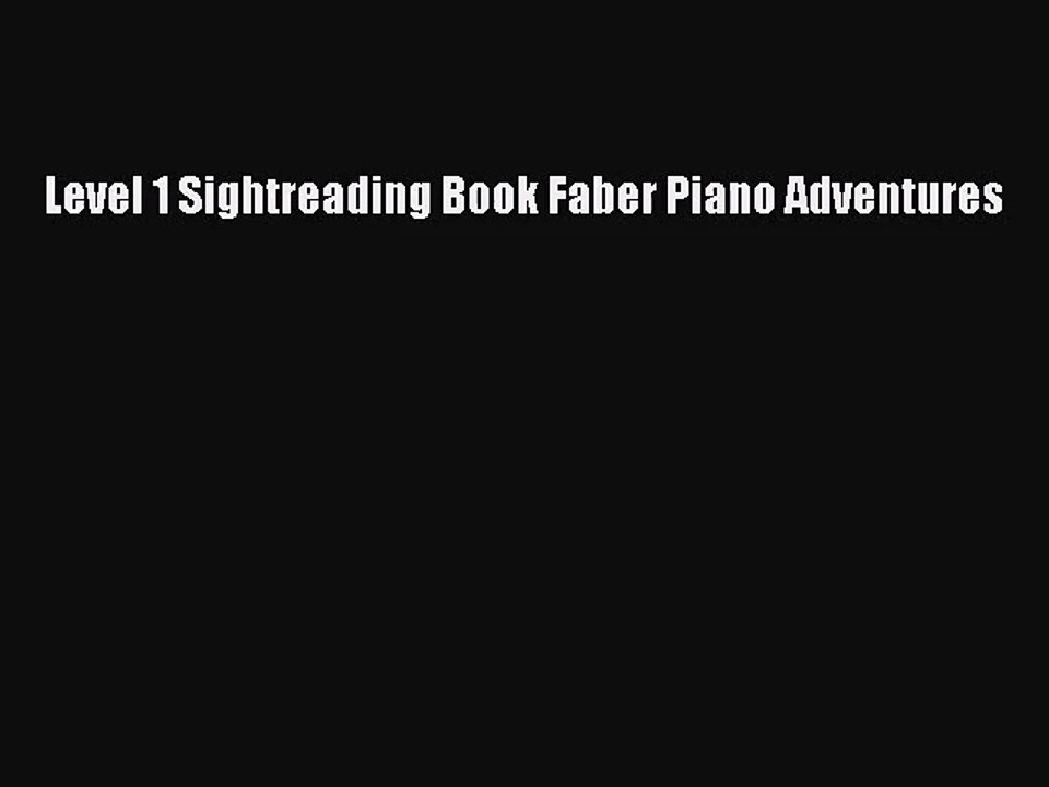 (PDF Download) Level 1 Sightreading Book Faber Piano Adventures Read Online