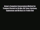 (PDF Download) Arban's Complete Conservatory Method for Trumpet (Cornet) or Eb Alto Bb Tenor