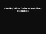 (PDF Download) A Hard Day's Write: The Stories Behind Every Beatles Song Download