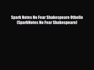 [PDF Download] Spark Notes No Fear Shakespeare Othello (SparkNotes No Fear Shakespeare) [Download]