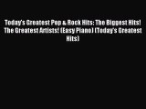 (PDF Download) Today's Greatest Pop & Rock Hits: The Biggest Hits! The Greatest Artists! (Easy