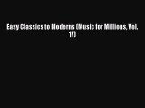 (PDF Download) Easy Classics to Moderns (Music for Millions Vol. 17) Download