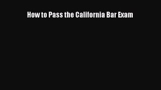 [PDF Download] How to Pass the California Bar Exam [PDF] Full Ebook