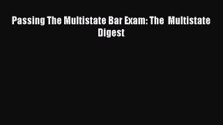 [PDF Download] Passing The Multistate Bar Exam: The  Multistate Digest [Read] Online