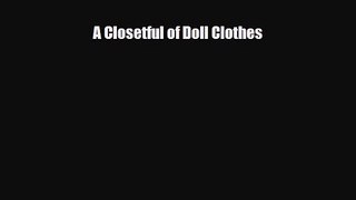 [PDF Download] A Closetful of Doll Clothes [Download] Full Ebook