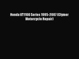 [PDF Download] Honda VT1100 Series 1995-2007 (Clymer Motorcycle Repair) [Read] Full Ebook