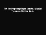 (PDF Download) The Contemporary Singer: Elements of Vocal Technique (Berklee Guide) Download