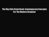 (PDF Download) The Big Little Drum Book: Contemporary Concepts For The Modern Drummer Download