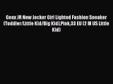 [PDF Download] Geox JR New Jocker Girl Lighted Fashion Sneaker (Toddler/Little Kid/Big Kid)Pink33