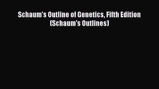 Schaum's Outline of Genetics Fifth Edition (Schaum's Outlines)  Read Online Book