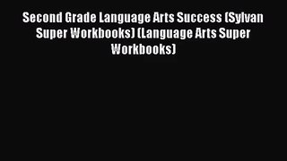 Second Grade Language Arts Success (Sylvan Super Workbooks) (Language Arts Super Workbooks)