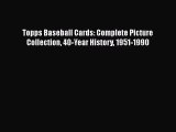 [PDF Download] Topps Baseball Cards: Complete Picture Collection 40-Year History 1951-1990