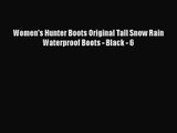 [PDF Download] Women's Hunter Boots Original Tall Snow Rain Waterproof Boots - Black - 6 [Read]