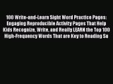 100 Write-and-Learn Sight Word Practice Pages: Engaging Reproducible Activity Pages That Help