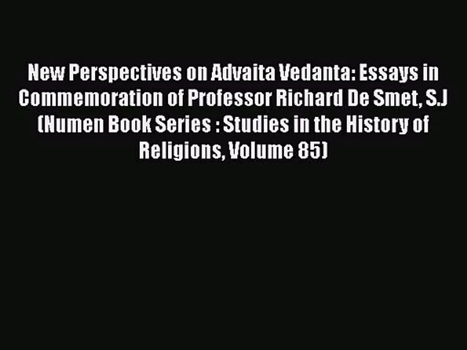 New Perspectives on Advaita Vedanta: Essays in Commemoration of Professor Richard De Smet S.J