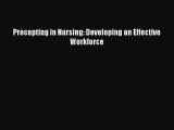 PDF Download Precepting in Nursing: Developing an Effective Workforce Download Full Ebook