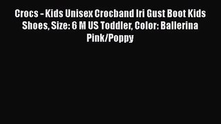 [PDF Download] Crocs - Kids Unisex Crocband Iri Gust Boot Kids Shoes Size: 6 M US Toddler Color: