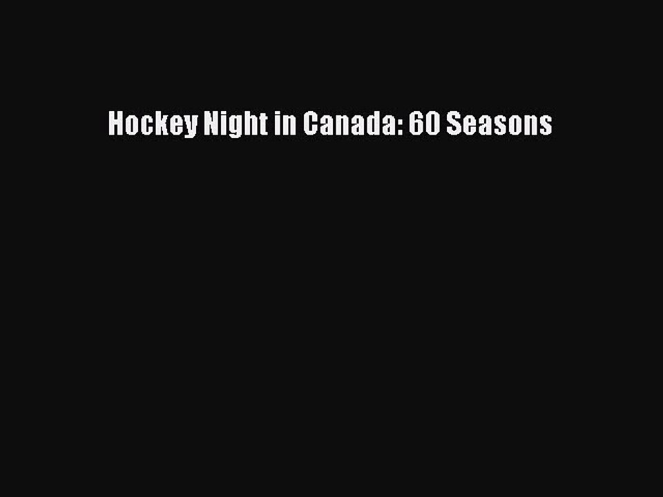 [PDF Download] Hockey Night in Canada: 60 Seasons [Read] Online
