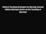 PDF Download Clinical Teaching Strategies for Nursing: Second Edition (Springer Series on the