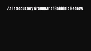 An Introductory Grammar of Rabbinic Hebrew Read Online PDF