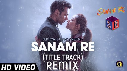 Sanamre [Remix] By DJ Nonie & Visual Mosharef - Sanam Re [2015] FT. Varun Dhawan & Kriti Sanon [FULL HD] - (SULEMAN - RECORD)