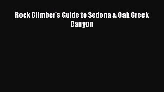 [PDF Download] Rock Climber's Guide to Sedona & Oak Creek Canyon [PDF] Full Ebook