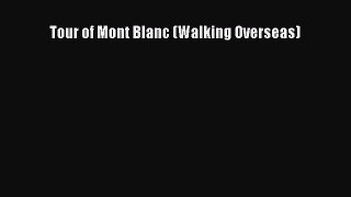 [PDF Download] Tour of Mont Blanc (Walking Overseas) [Download] Online