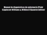 PDF Download Manual de diagnósticos de enfermería (Point (Lippincott Williams & Wilkins)) (Spanish