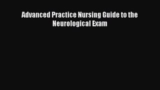 PDF Download Advanced Practice Nursing Guide to the Neurological Exam PDF Online