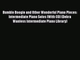 [PDF Download] Bumble Boogie and Other Wonderful Piano Pieces: Intermediate Piano Solos [With