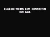 [PDF Download] CLASSICS OF COUNTRY BLUES    GUITAR (BK/CD)                  RORY BLOCK [Download]