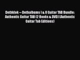 [PDF Download] Dethklok -- Dethalbums I & II Guitar TAB Bundle: Authentic Guitar TAB (2 Books