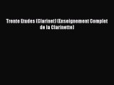 [PDF Download] Trente Etudes (Clarinet) (Enseignement Complet de la Clarinette) [Download]