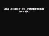 [PDF Download] Douze Etudes Pour Flute - 12 Studies for Flute - Leduc 1962 [Read] Full Ebook