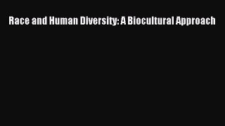(PDF Download) Race and Human Diversity: A Biocultural Approach Download