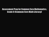 [PDF Download] Assessment Prep for Common Core Mathematics Grade 6 (Commom Core Math Literacy)