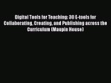 [PDF Download] Digital Tools for Teaching: 30 E-tools for Collaborating Creating and Publishing