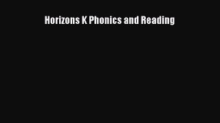 [PDF Download] Horizons K Phonics and Reading [Download] Full Ebook