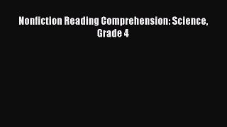 [PDF Download] Nonfiction Reading Comprehension: Science Grade 4 [Download] Online