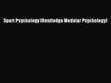 [PDF Download] Sport Psychology (Routledge Modular Psychology) [Read] Online
