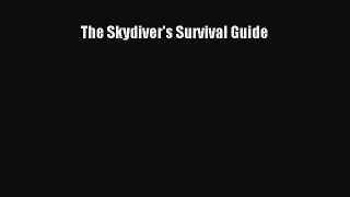 [PDF Download] The Skydiver's Survival Guide [Read] Online