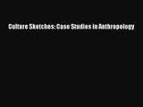 (PDF Download) Culture Sketches: Case Studies in Anthropology PDF