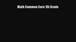 [PDF Download] Math Common Core 1St Grade [Read] Online