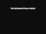 [PDF Download] The Enchanted Places (Bello) [Read] Online