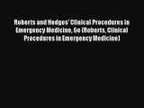 PDF Download Roberts and Hedges' Clinical Procedures in Emergency Medicine 6e (Roberts Clinical