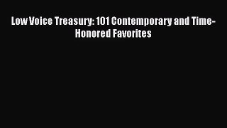 [PDF Download] Low Voice Treasury: 101 Contemporary and Time-Honored Favorites [Read] Full