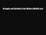(PDF Download) Struggle and Survival in the Modern Middle East Read Online