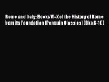 (PDF Download) Rome and Italy: Books VI-X of the History of Rome from its Foundation (Penguin