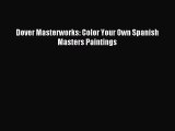 (PDF Download) Dover Masterworks: Color Your Own Spanish Masters Paintings Read Online